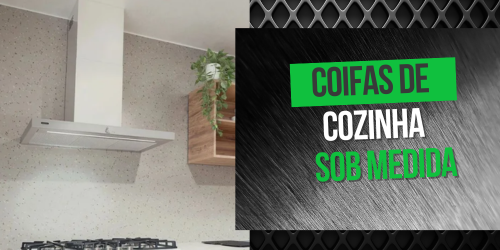 Coifa de Cozinha Sob Medida